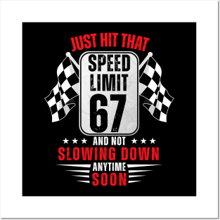 67th Birthday Speed Limit Sign 67 Years Old Funny Racing Posters and Art